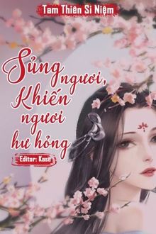 sủng ngươi, khiến ngươi hư hỏng