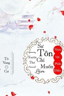 [xuyên thư] sư tôn chỉ muốn làm nhân vật phản diện