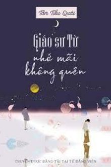 giáo sư từ nhớ mãi không quên