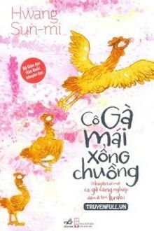 cô gà mái xổng chuồng (câu chuyện về một cô gà công nghiệp dám đi tìm tự do)