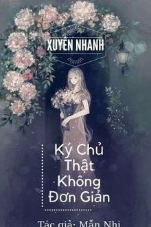 [xuyên nhanh] ký chủ thật không đơn giản